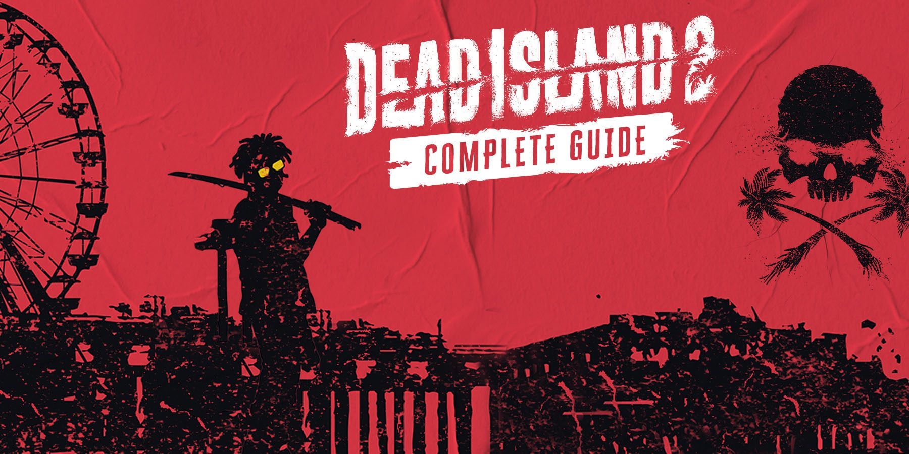 Dead Island 2 [Redacted] Guide