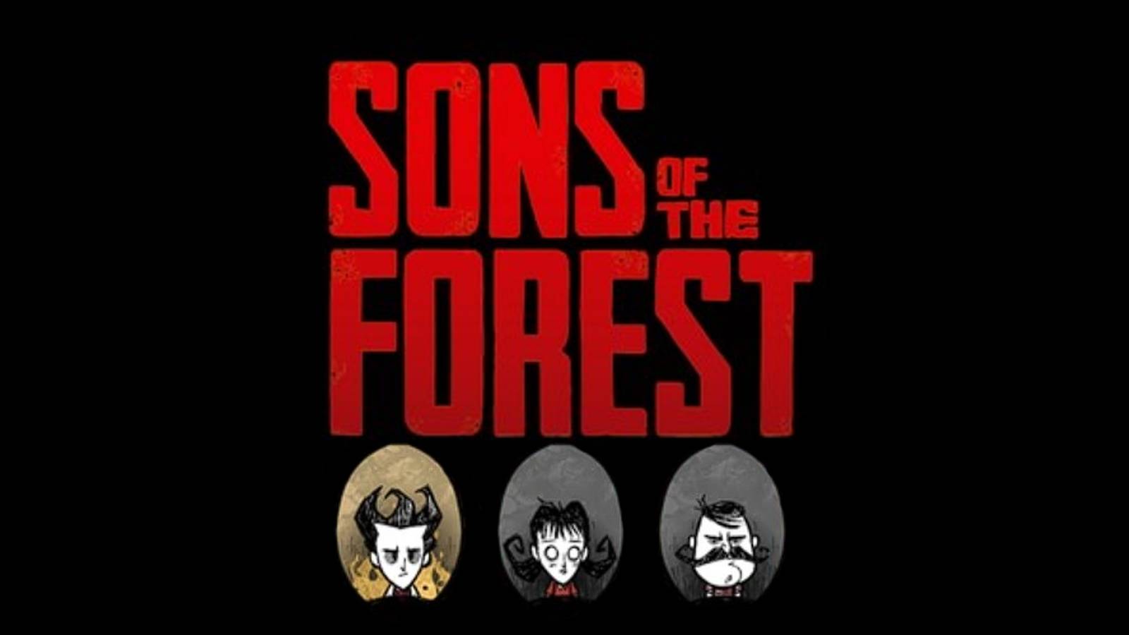 Sons Of The Forest Text Logo with Don't Starve Characters