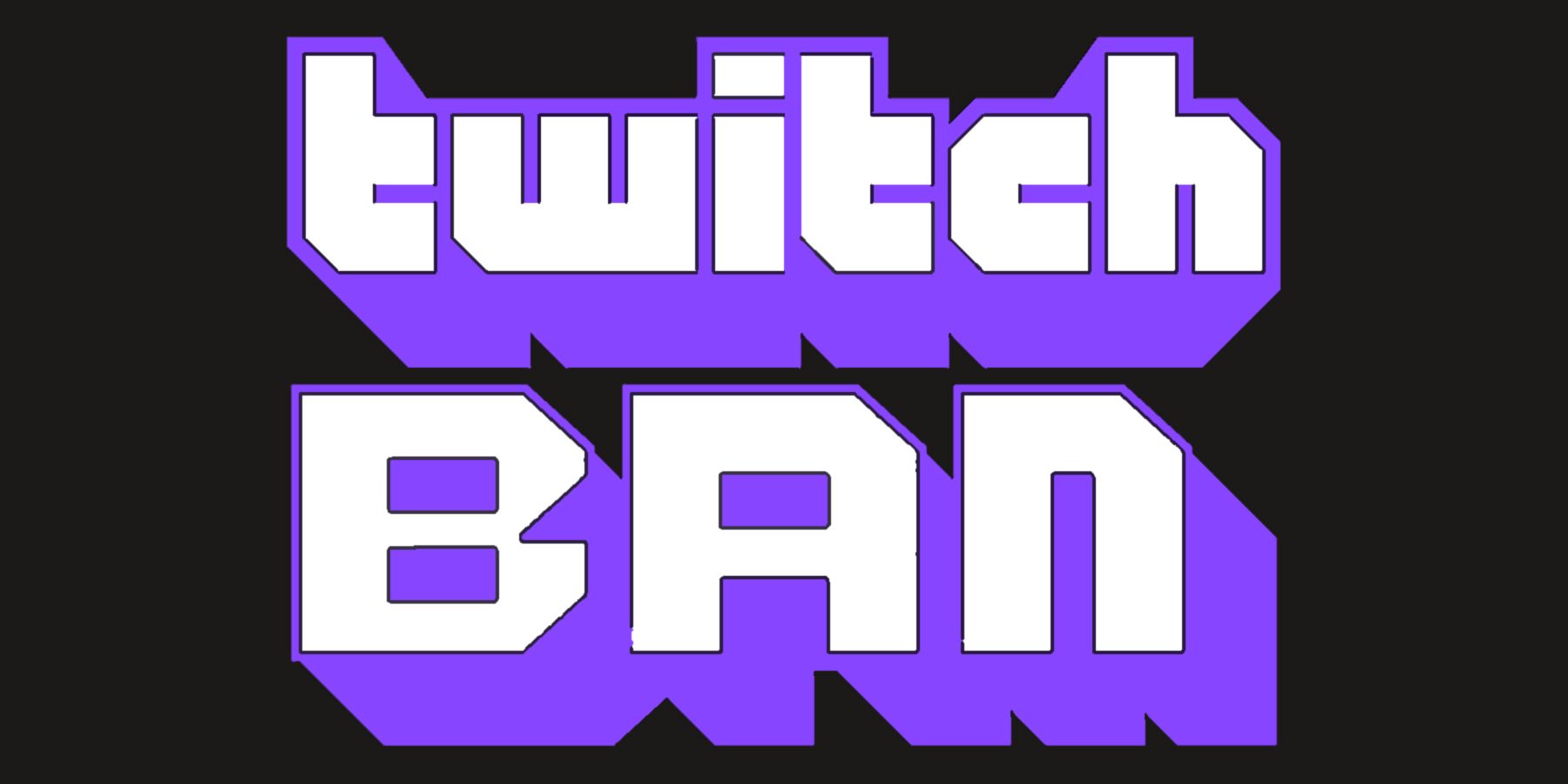 Twitch Ban tagline on Eerie Black background