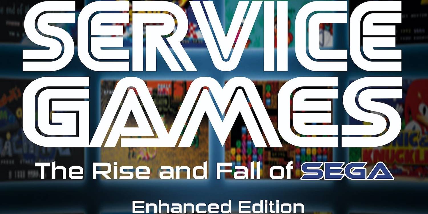 Service Games: The Rise And Fall Of Sega
