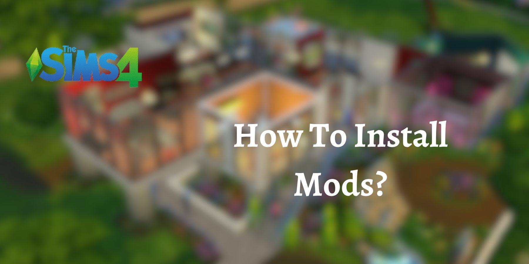 The Sims 4 How to Install Mods