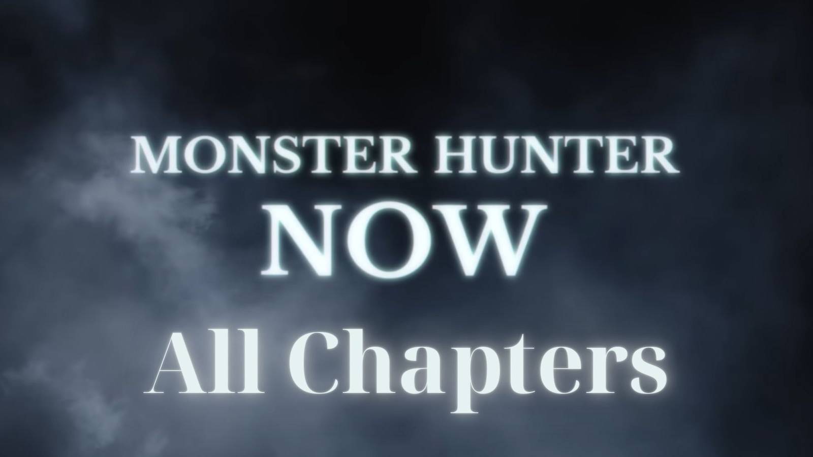 Monster Hunter Now All Chapters