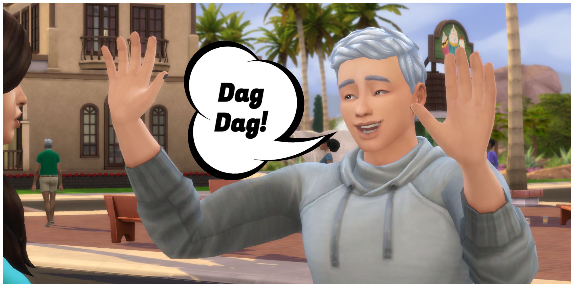 A Sim says goodbye to his friend in Simlish by saying Dag Dag