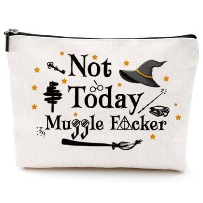 Not Today Muggle F*cker pencil cosmetic case