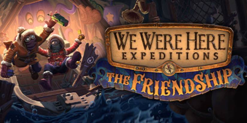 The title poster for We Were Here Expeditions: The Friendship, with two explorers frolicking on a boat to the left of the title 