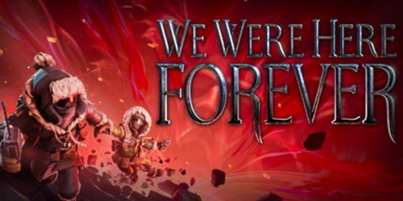 The We Were Here Forever title poster, with two explorers to the left of the title text. One is falling from a cliff but being held up by the other explorer who is holding a walkie talkie