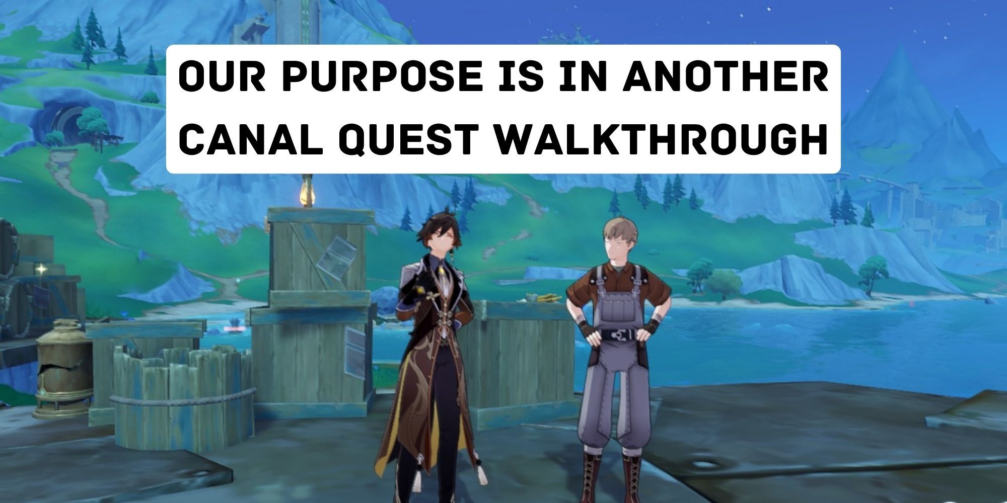 Genshin Impact - Our Purpose Is in Another Canal Quest Walkthrough Featured Image