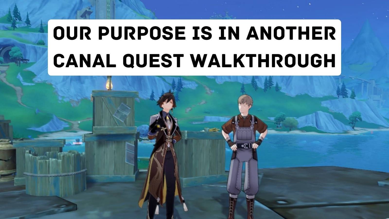Genshin Impact - Our Purpose Is in Another Canal Quest Walkthrough Featured Image