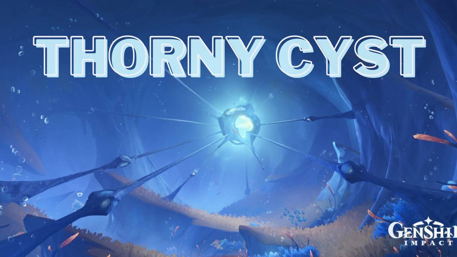 Genshin Impact - Thorny Cyst Guide