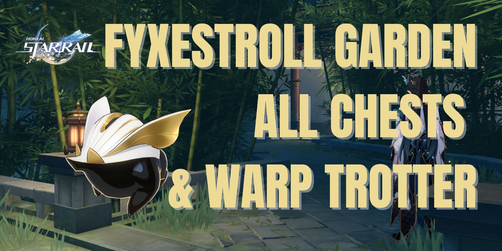 Honkai: Star Rail - Fyxestroll Garden All Chests and Warptrotter 