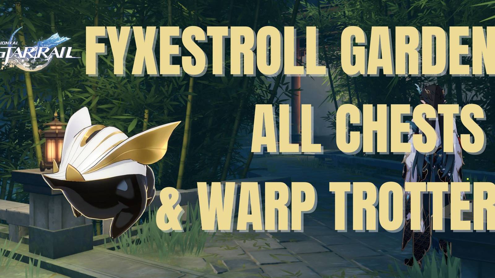 Honkai Star Rail_ Fyxestroll Garden All Chests and Warp Trotter Location