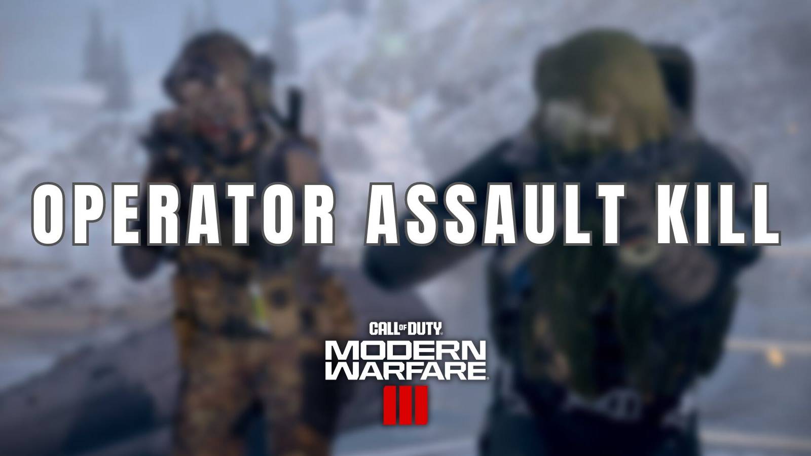 Kill Cell Operator Modern Warfare 3: How to Get Operator Assault Kills