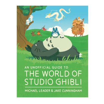 An Unofficial Guide to the World of Studio Ghibli