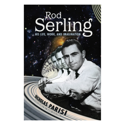 The Twilight Zone Rod Serling- His Life, Work, and Imagination