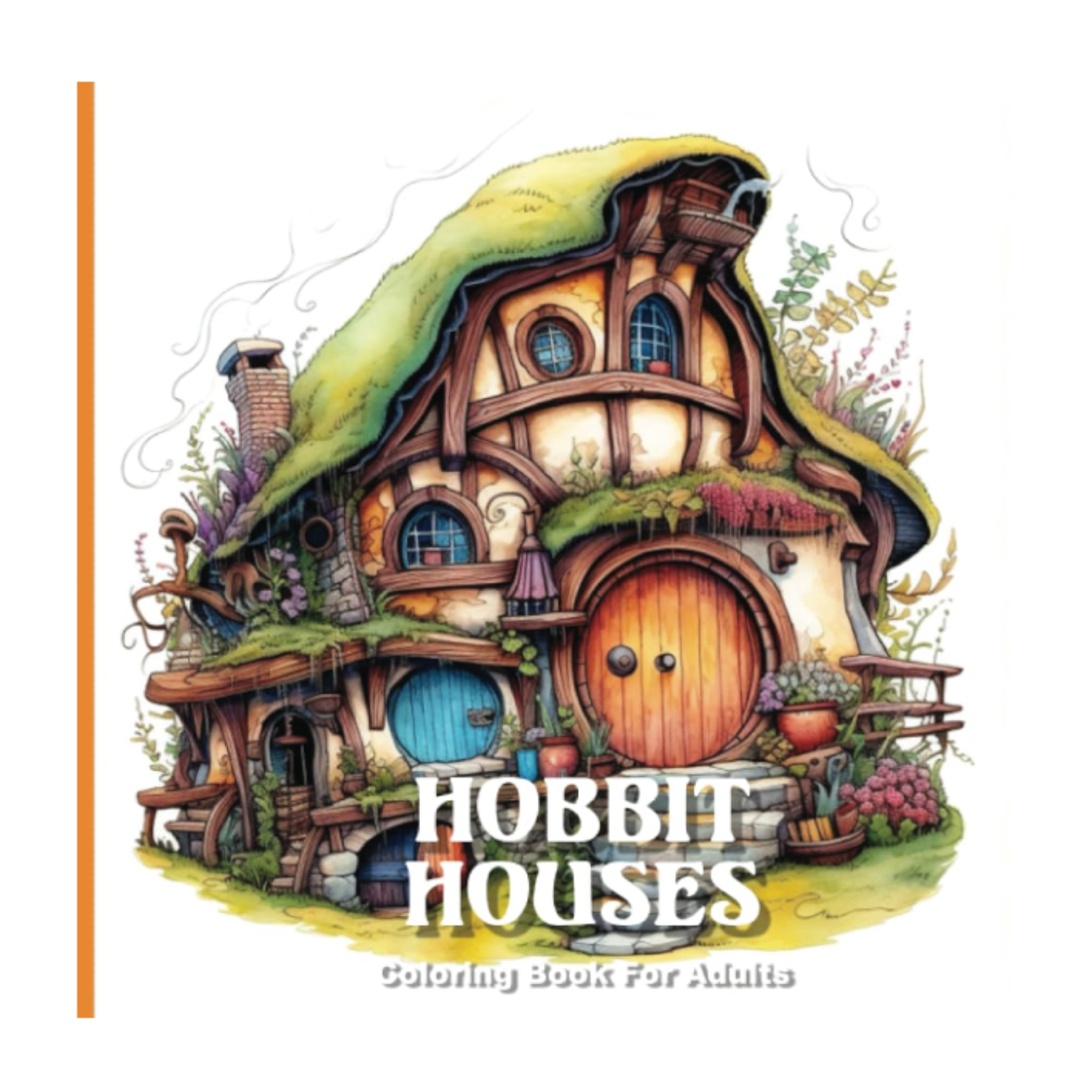 Hobbit Houses- A Coloring Book for Adults