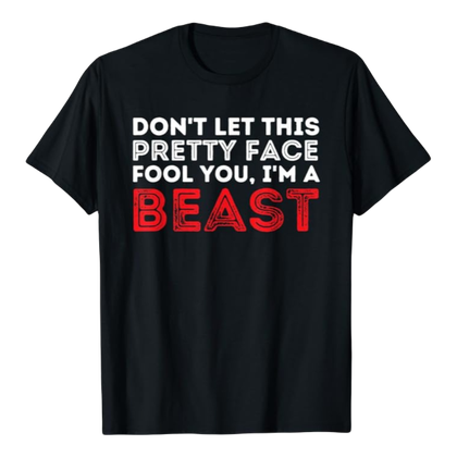 Don't Let This Pretty Face Fool You - Wrestling & Wrestler T-Shirt