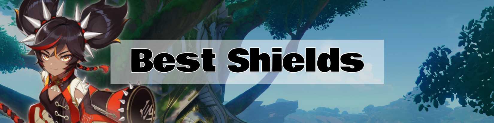 xinyan superimposed over a picture of the exterior of the shrine of surasthana with text that says best shields - Genshin impact 