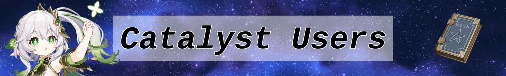 nahida and an apprentice's notes superimposed over a starry Genshin impact sky with text that says catalyst users 