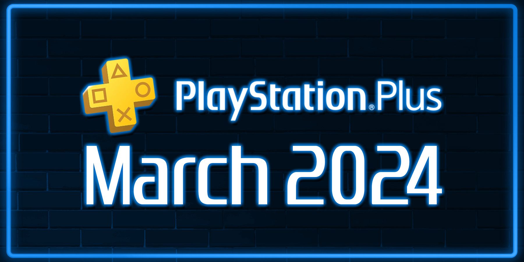 PlayStation Plus logo above March 2024 tagline on dark blue neon lit wall