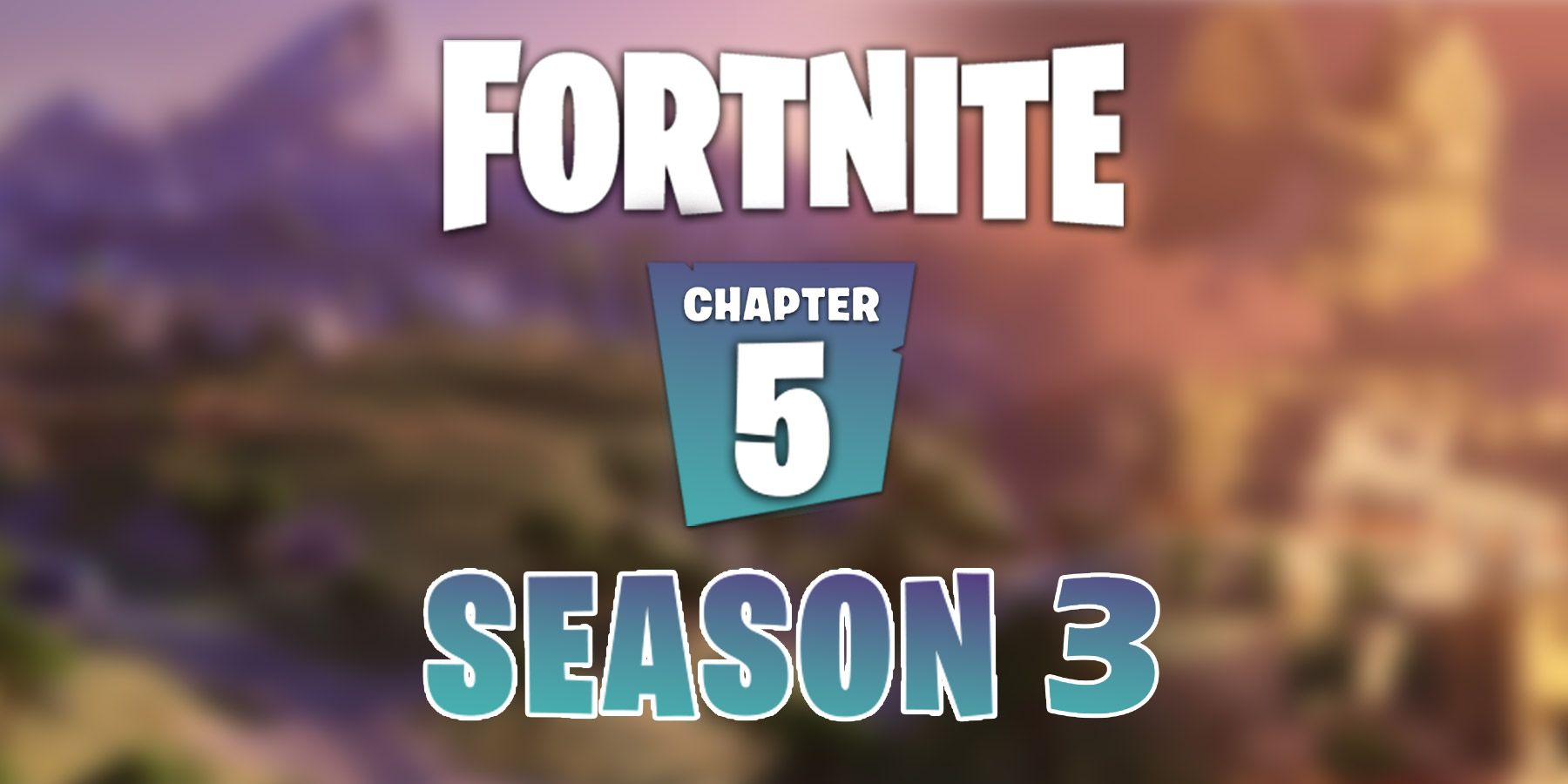 Fortnite Chapter 5 Season 3 Expect