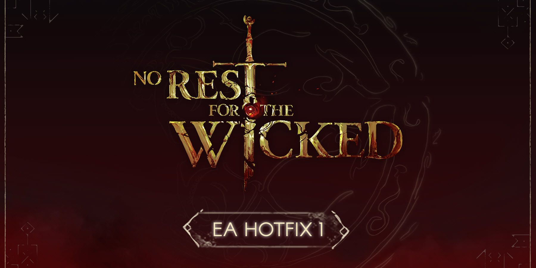 no rest for the wicked hotfix 1