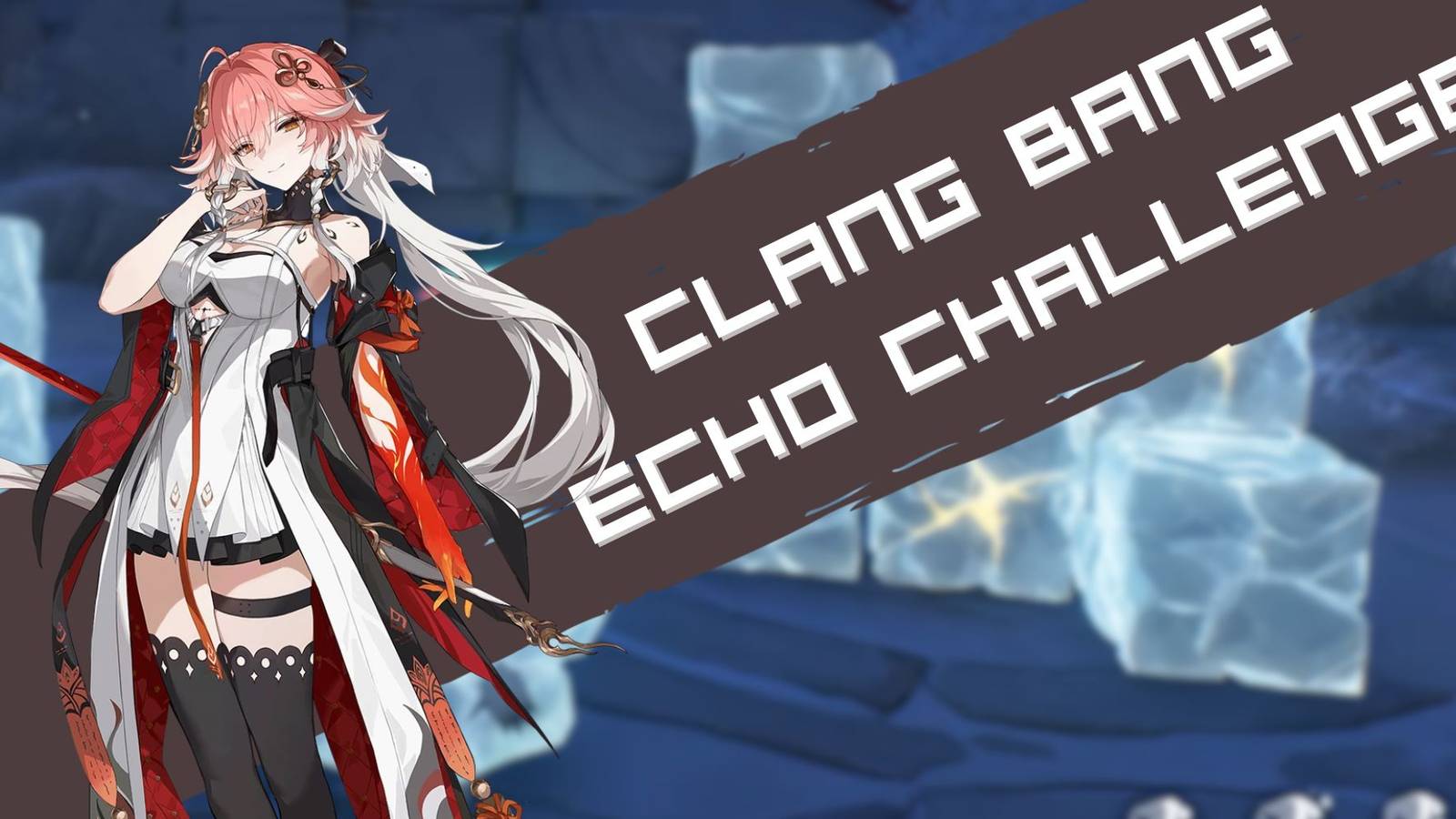 Image showing Changli over a snippet of Clang Bang Echo Challenge from Wuthering Waves