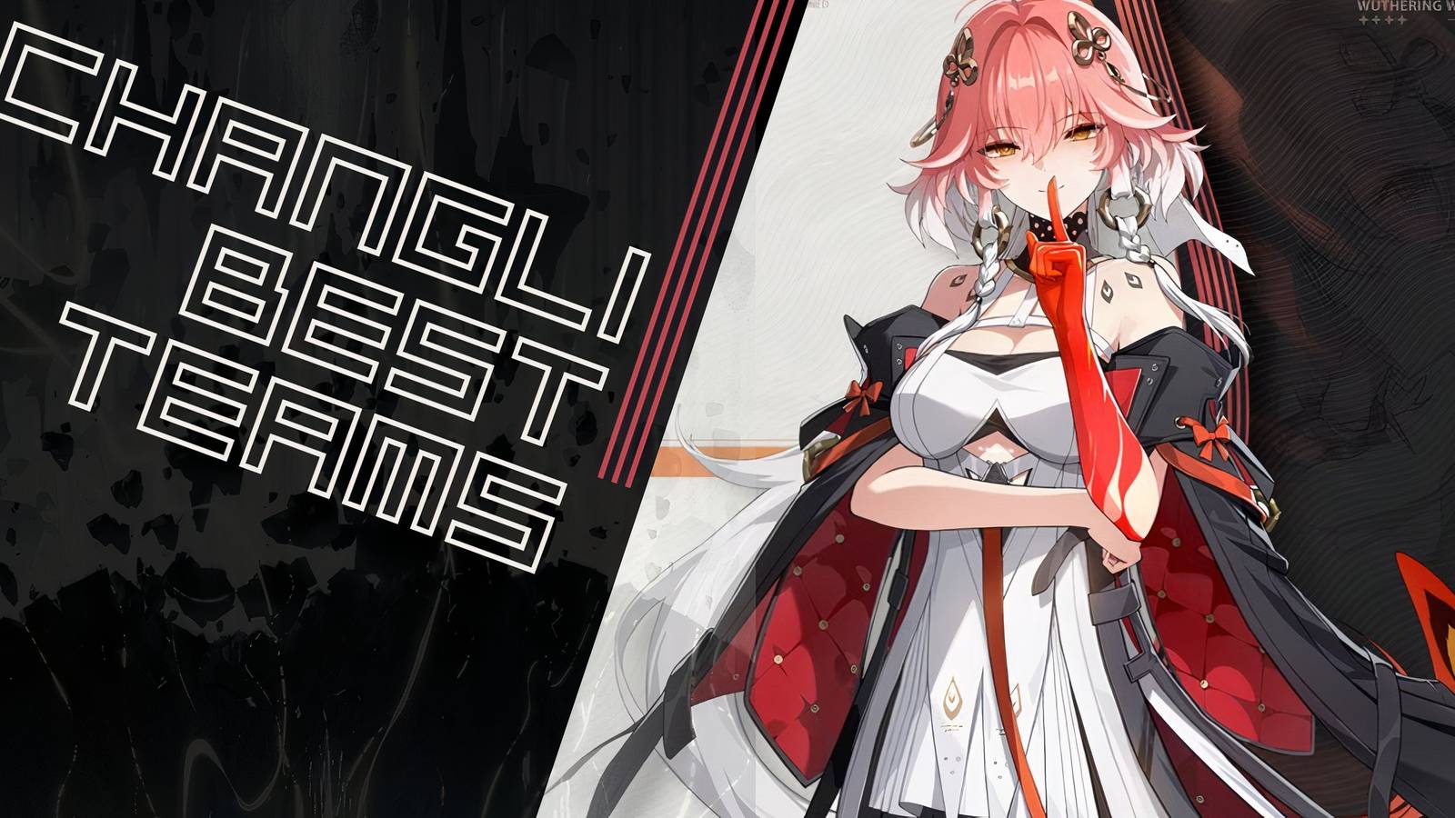 Wuthering Waves_ Changli Team Compositions