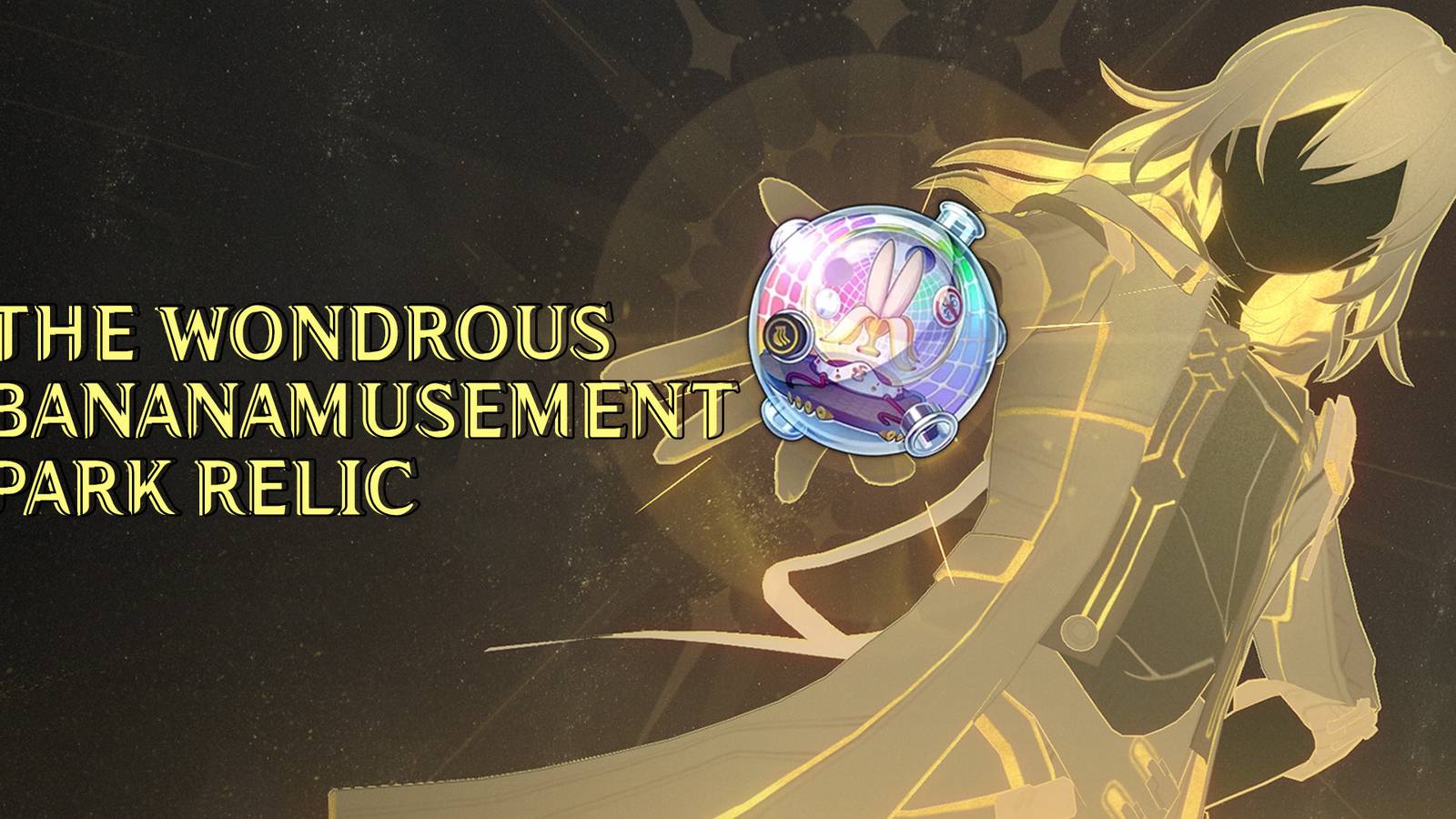 honkai star rail the wondrous bananamusement park relic guide