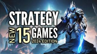Top 15 Best NEW Strategy Games That You Must Play 2024 Edition
