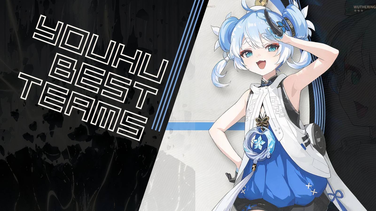 Wuthering Waves_ Youhu Best Teams