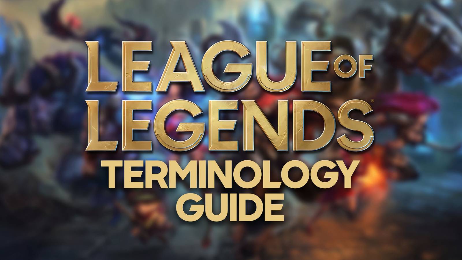 league-of-legends-lol-terminology-jargon-acronym-guide