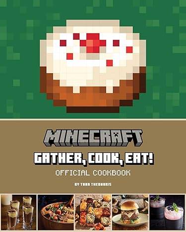 Minecraft Gather, Cook, Eat! Official Cookbook