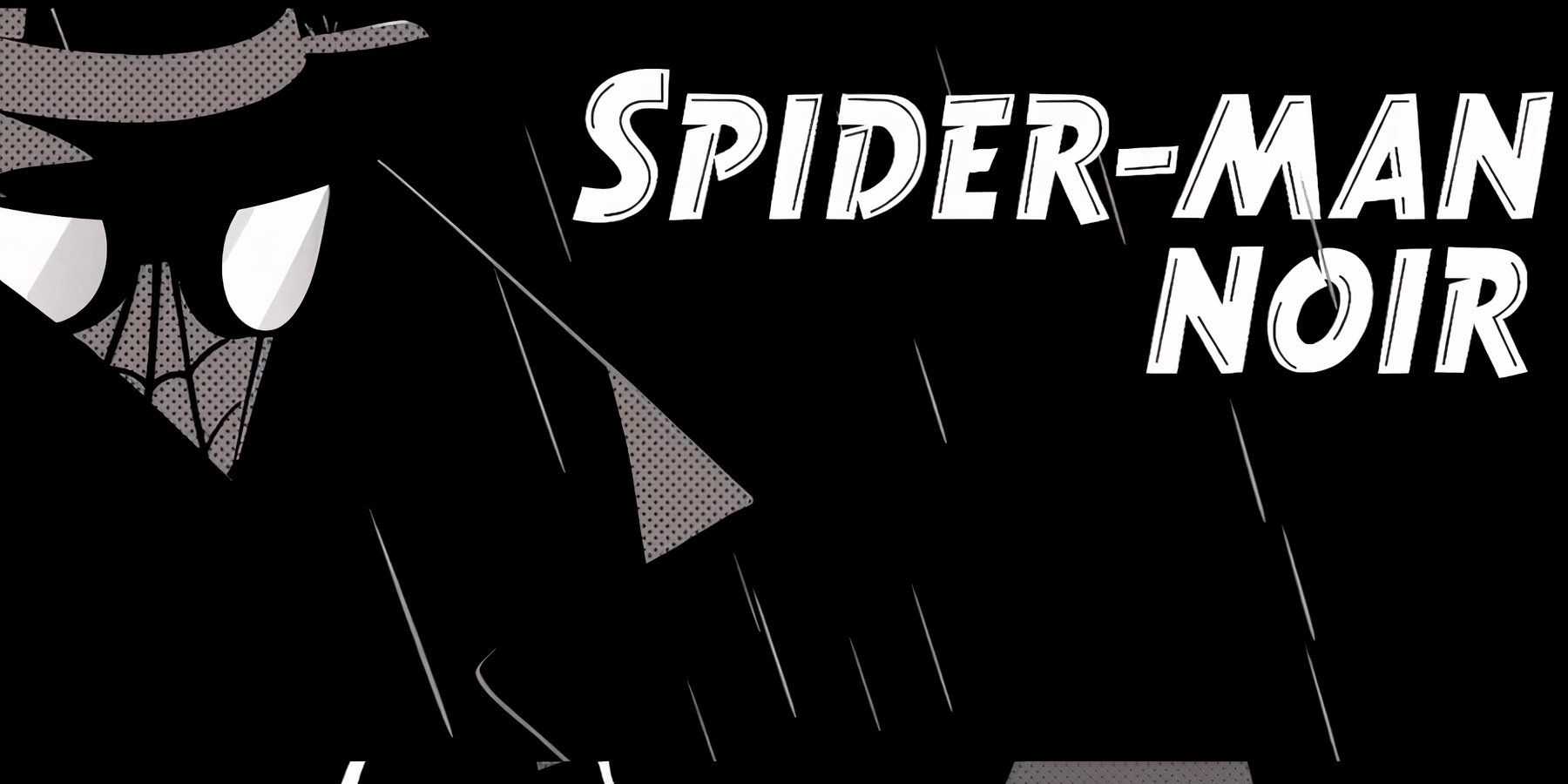 Where Is All The Buzz For Spider-Noir?