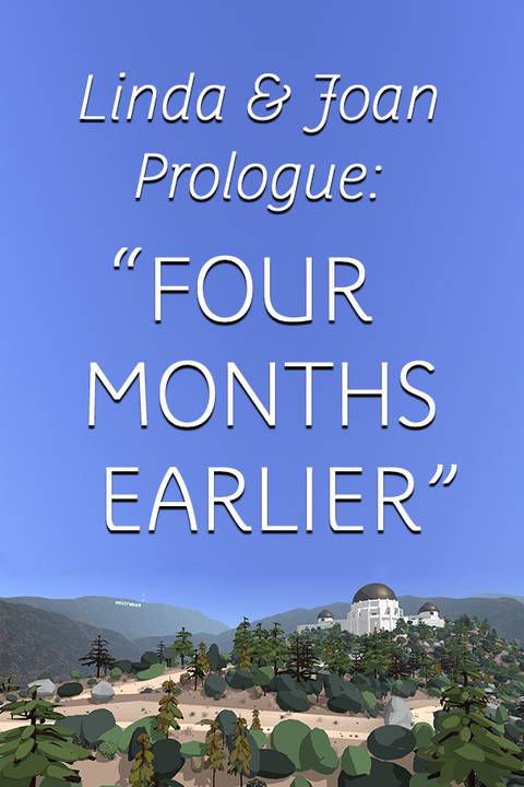 Linda & Joan Prologue- “Four Months Earlier” Tag Image