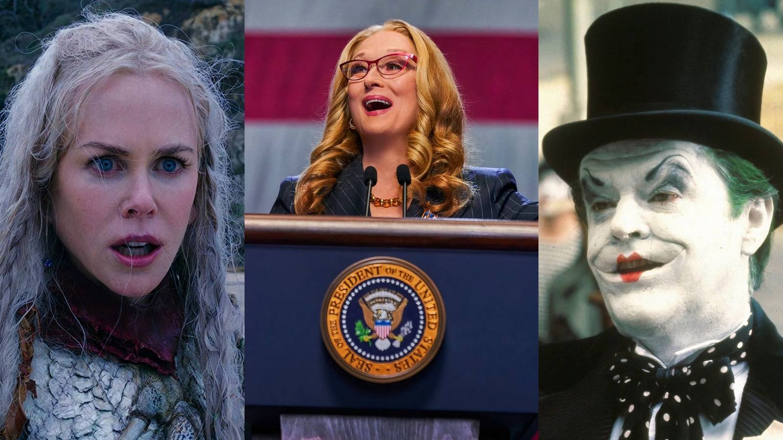 Nicole Kidman in Aquaman, Meryl Streep as the US President in Don't Look Up, and Jack Nicholson as the Joker in Batman