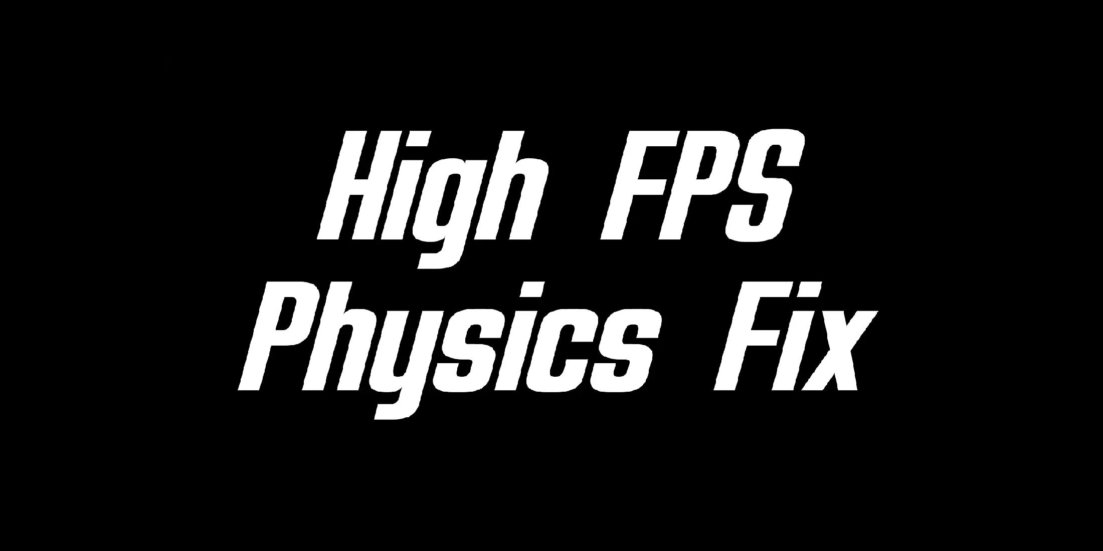 High FPS Physics Fix Mod for Fallout 4