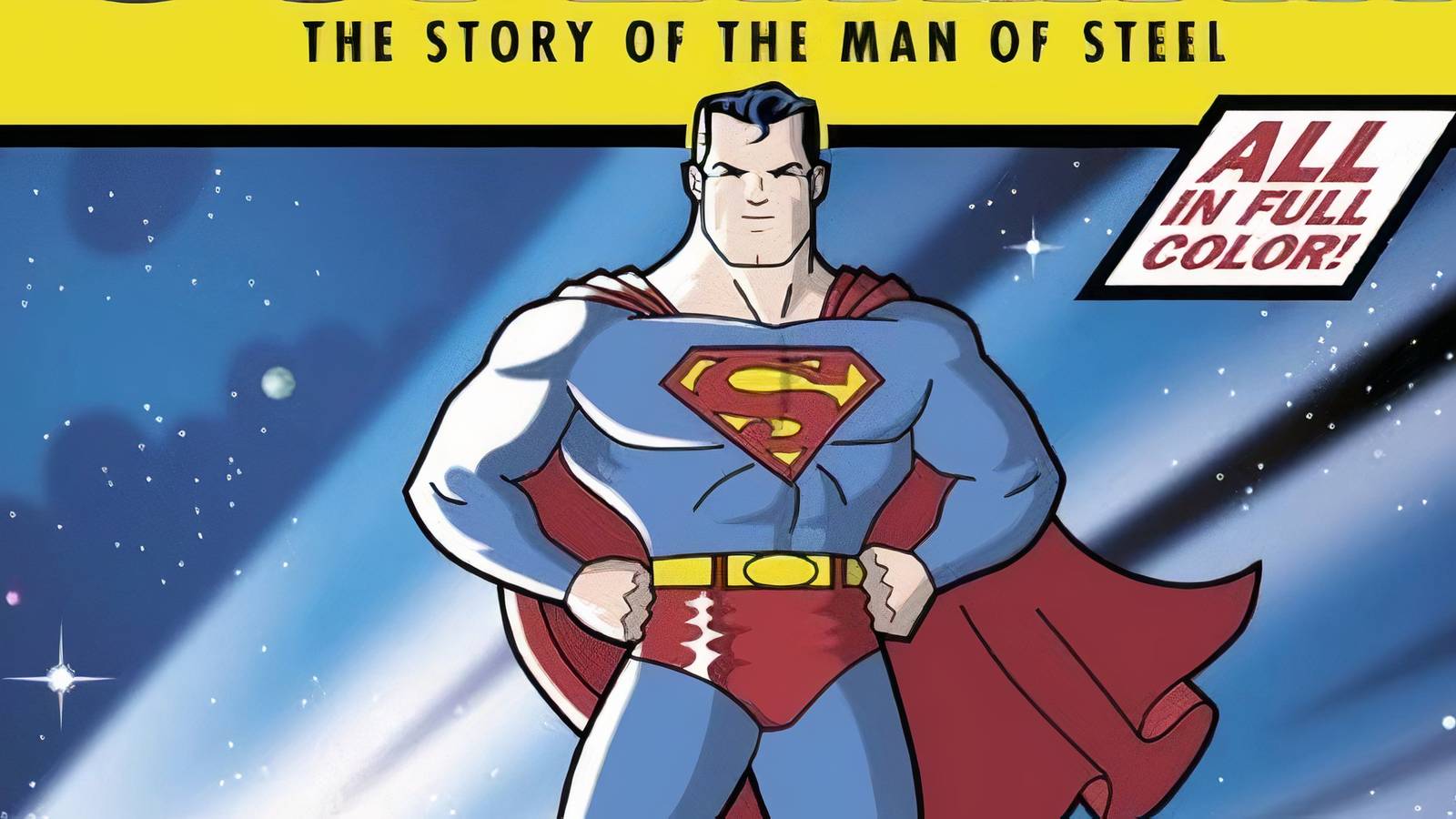 Superman: The Story Of The Man Of Steel 