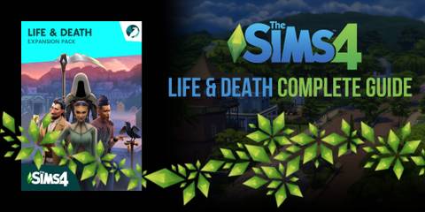 The Sims 4 Life and Death Complete Guide
