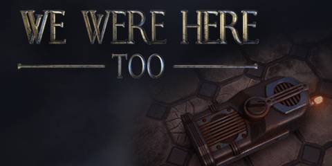 We Were Here Too Game Banner