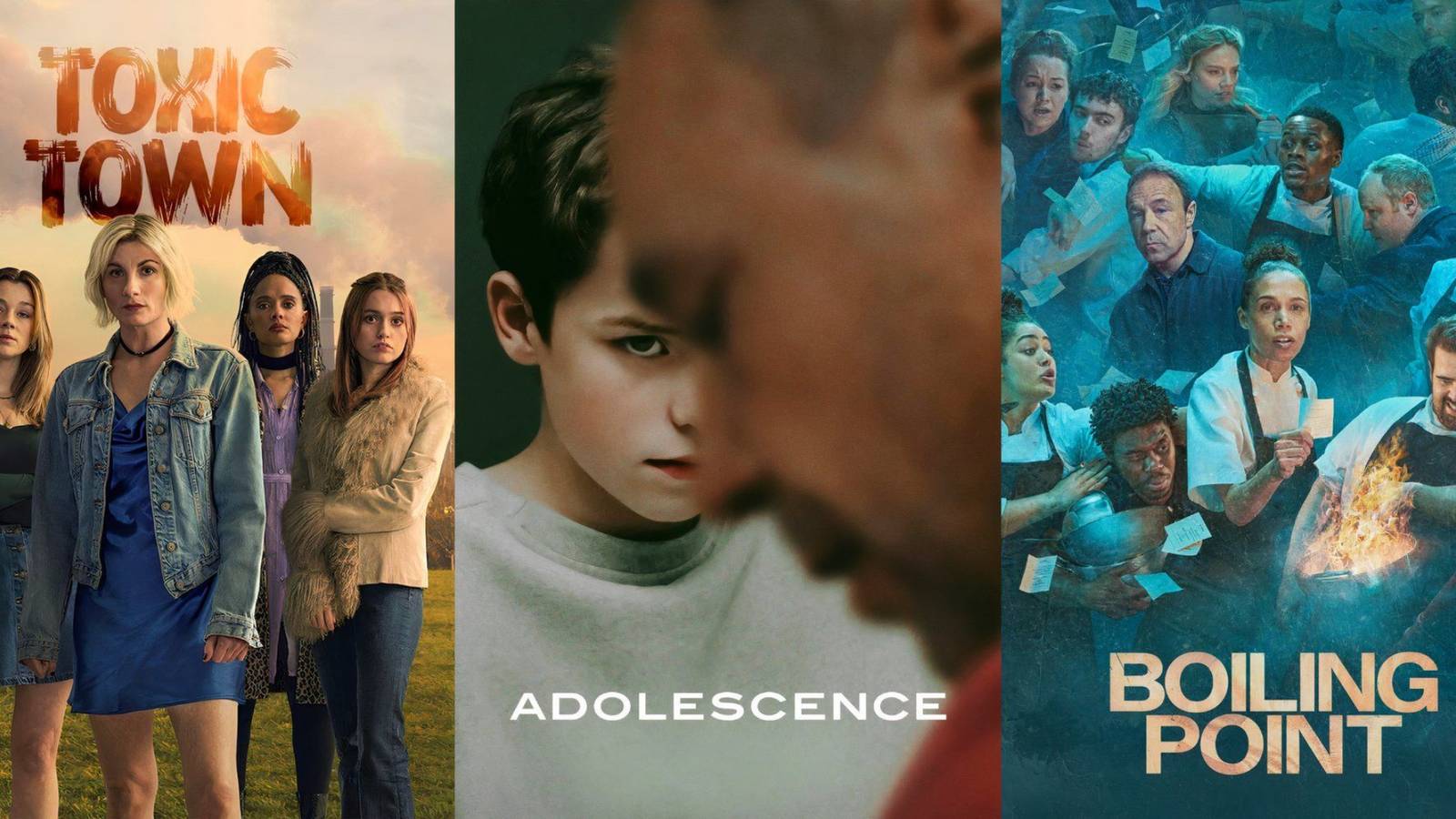 British show posters of Toxic Town, Netflix's Adolescence, and BBC's Boiling Point (1)