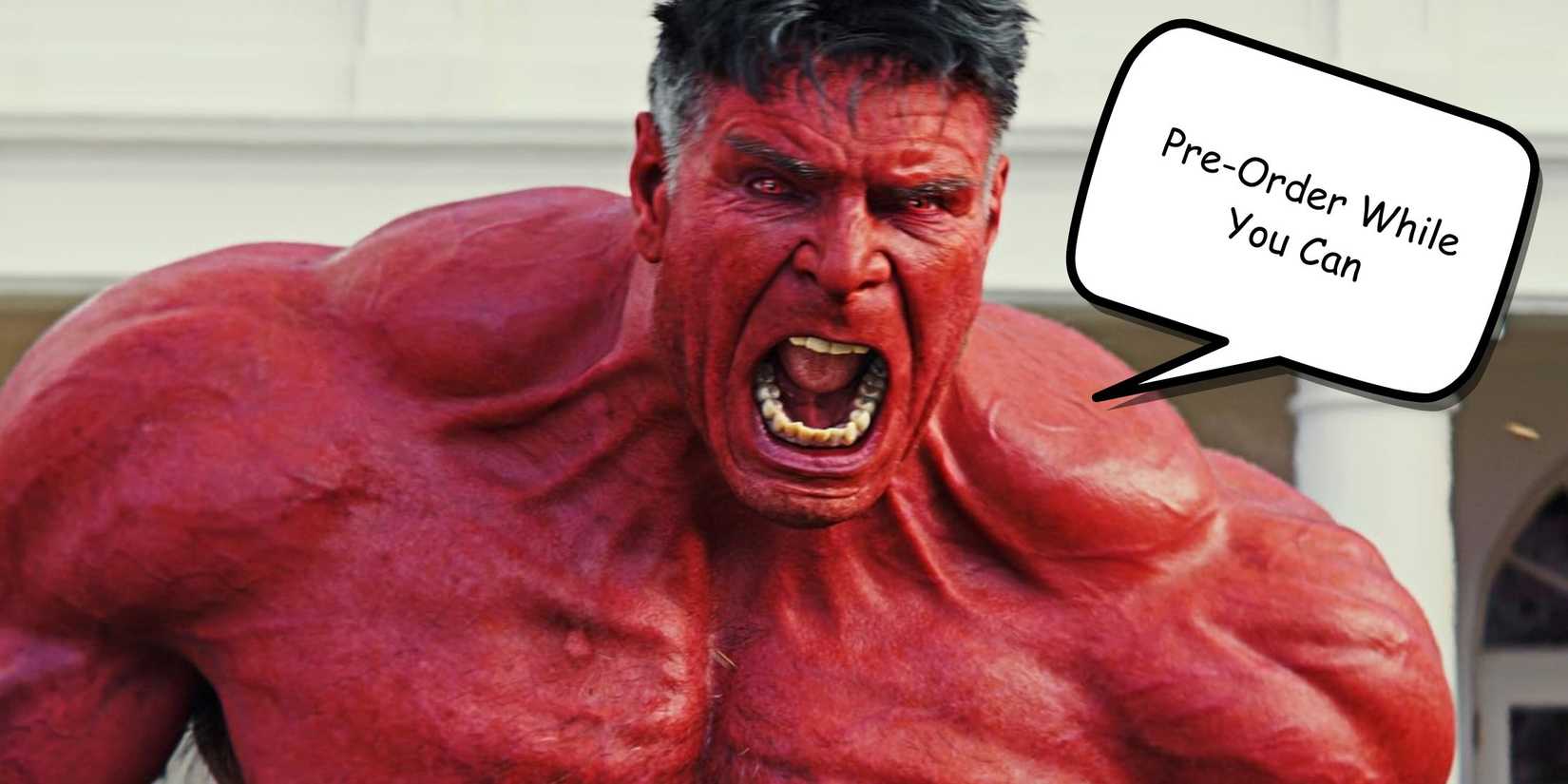 Image of a red hulk screaming 'Pre-Order Now'
