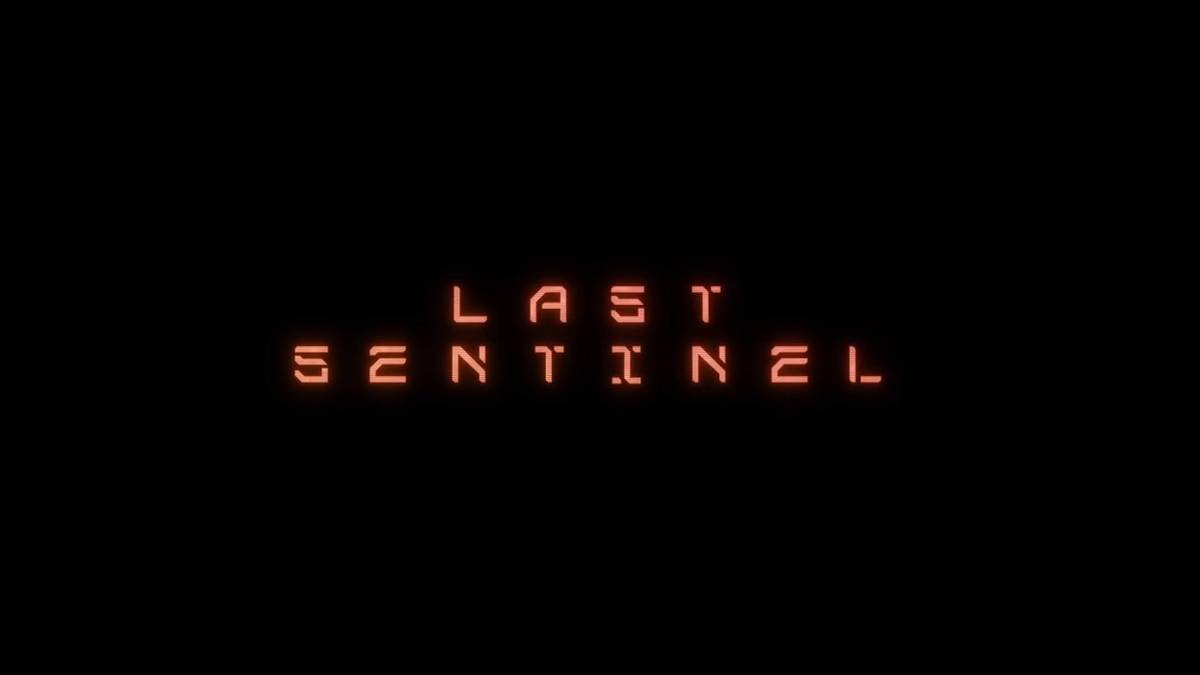 Last Sentinel News, Trailer, Guides, and More