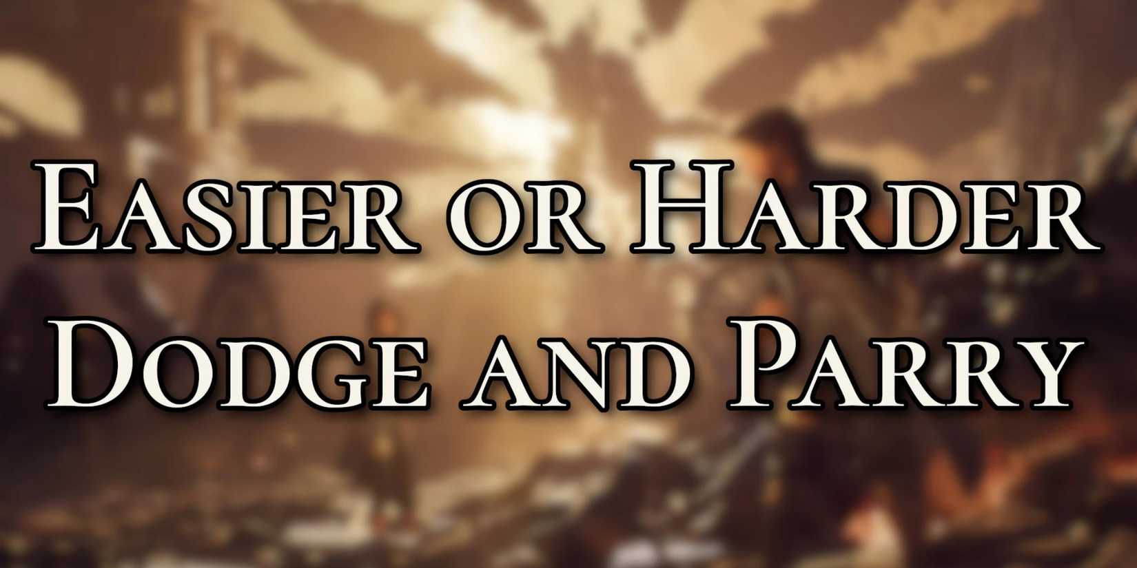 Easier or Harder Dodge and Parry mod for clair obscur expedition 33