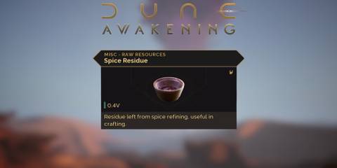 How to Get Spice Residue in Dune Awakening