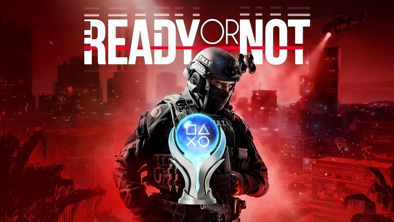 Ready or Not Platinum Trophy
