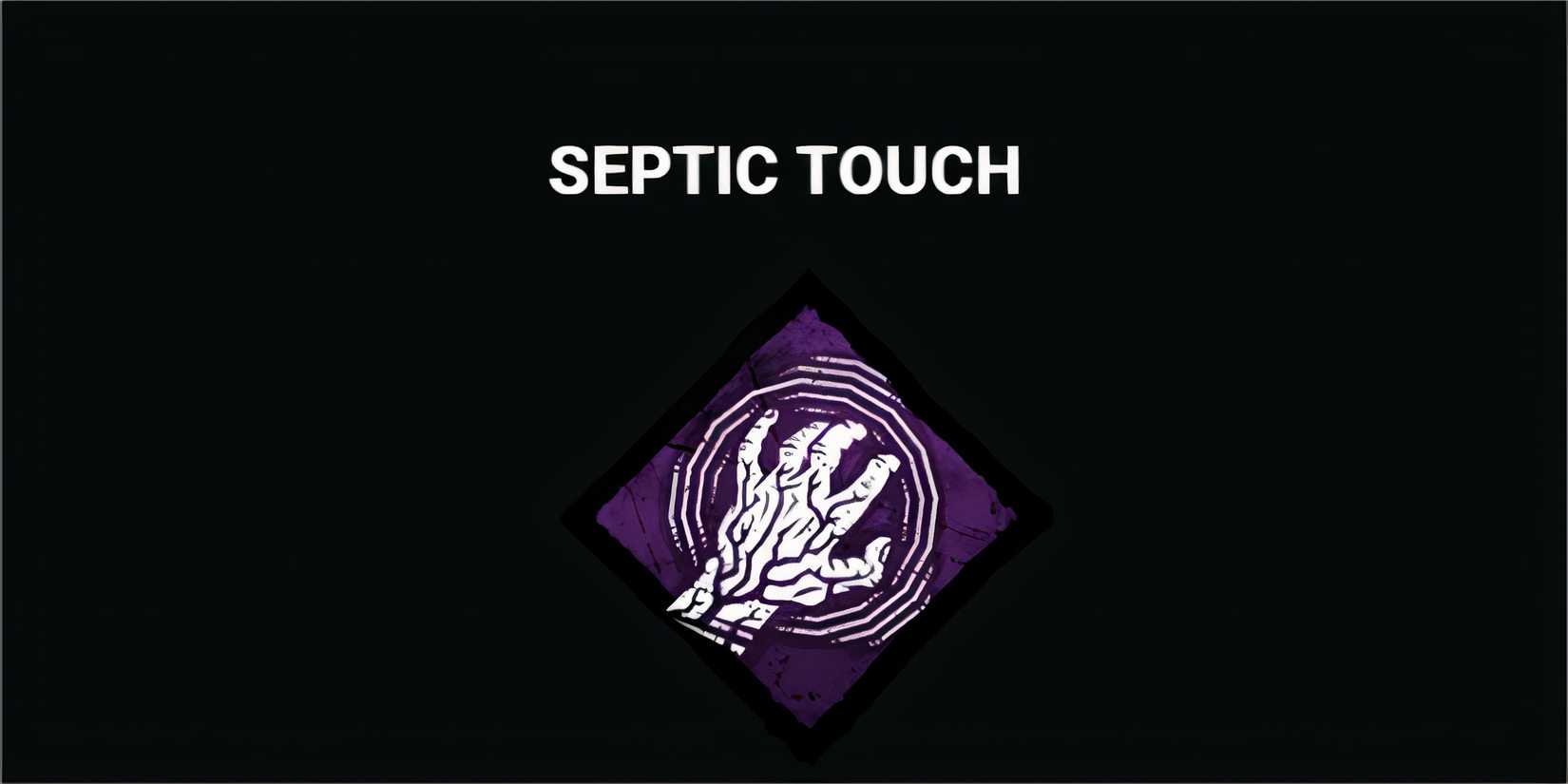 septic touch - dead by daylight