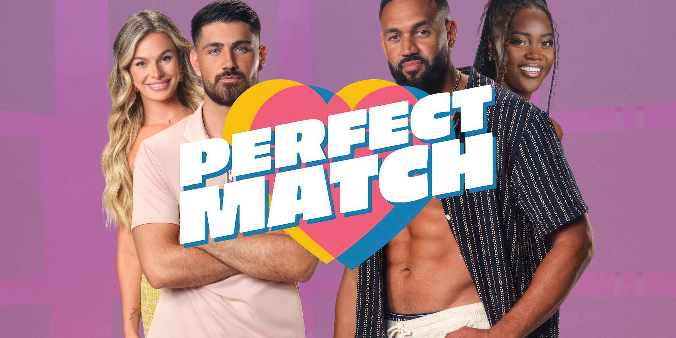 Perfect Match Season 3: Which Couples Are Still Together?