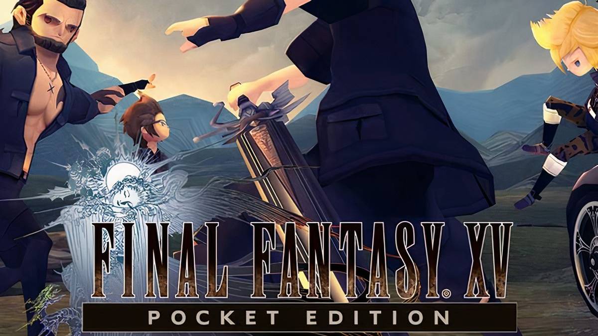Final Fantasy XV Pocket Edition News, Trailer, Guides, and More