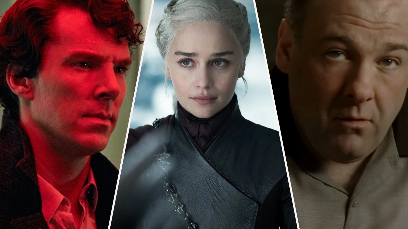 Sherlock, Daenerys in Game of Thrones, and tony in The Sopranos