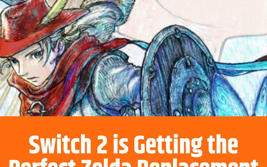 Switch 2 is Getting the Perfect Zelda Replacement on June 18
